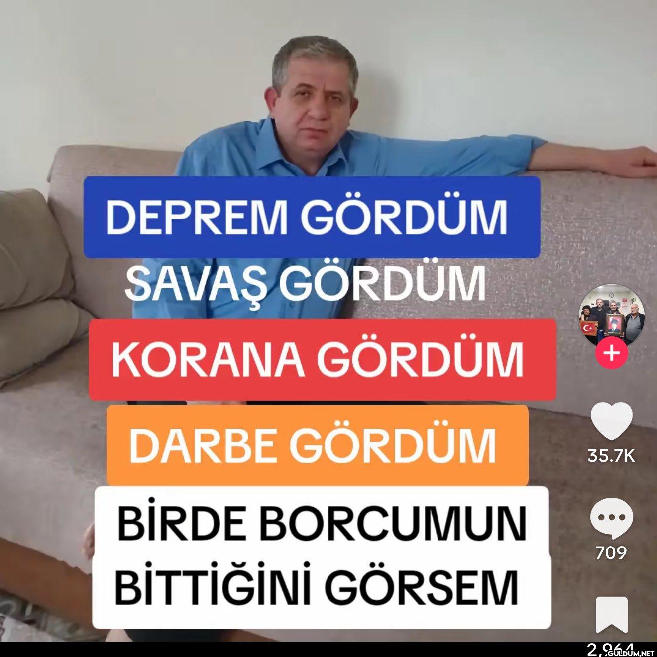 DEPREM GÖRDÜM SAVAŞ GÖRDÜM...
