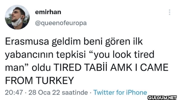 Erasmusa geldim beni gören...