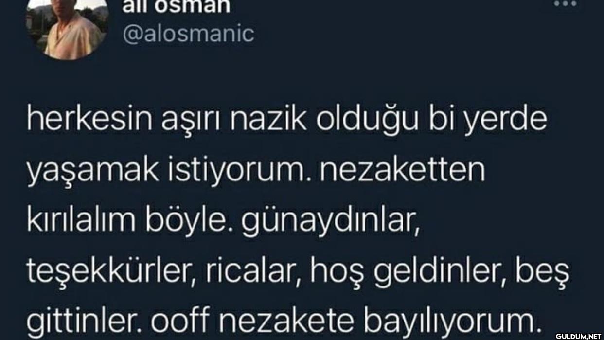 herkesin aşırı nazik...