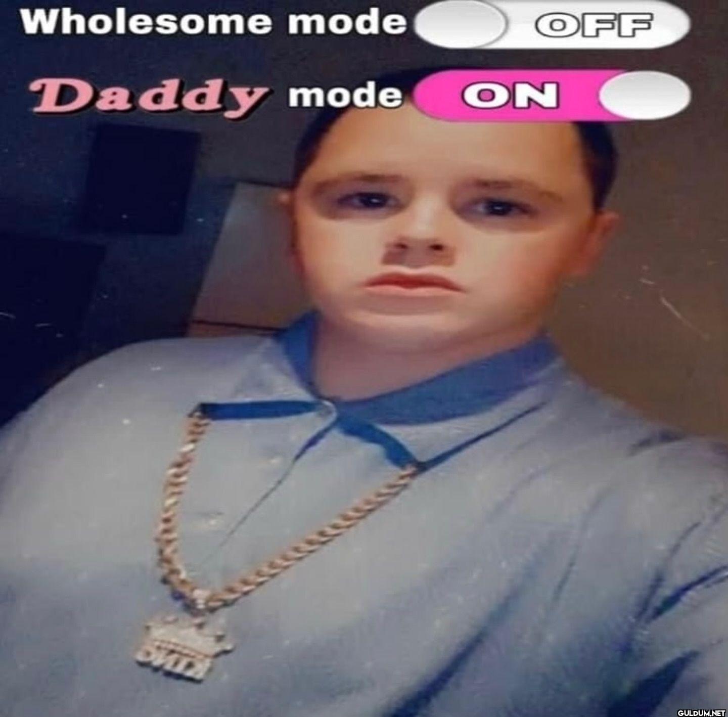 Wholesome mode OFF Daddy mode ON