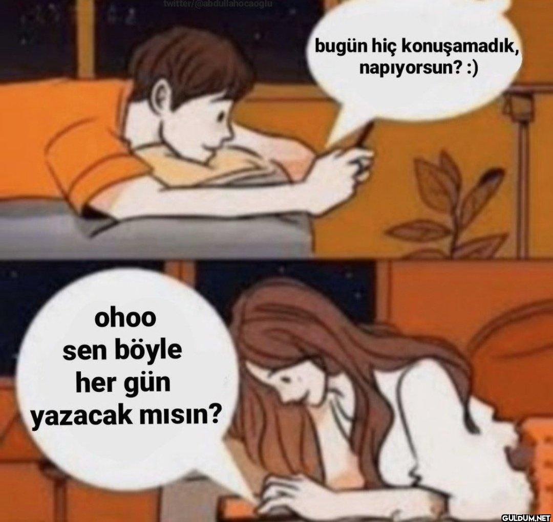 ohoo sen böyle her gün...
