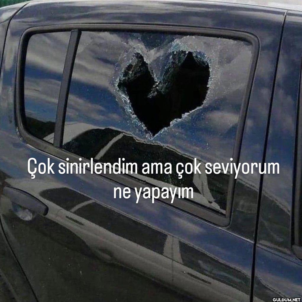 Çok sinirlendim ama çok...