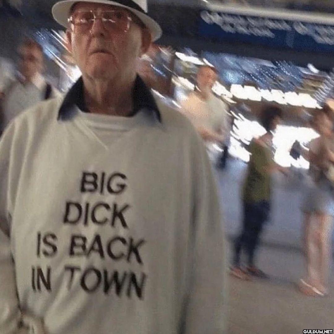 BIG DICK IS BACK IN TOWN C