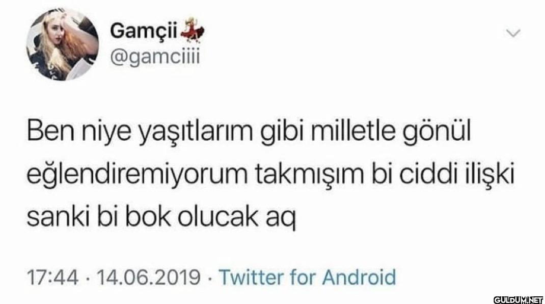 Ben niye yaşıtlarım gibi...