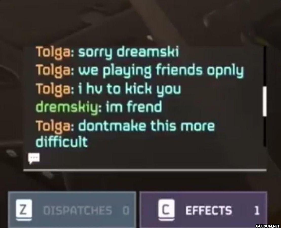 Tolga: sorry dreamski...
