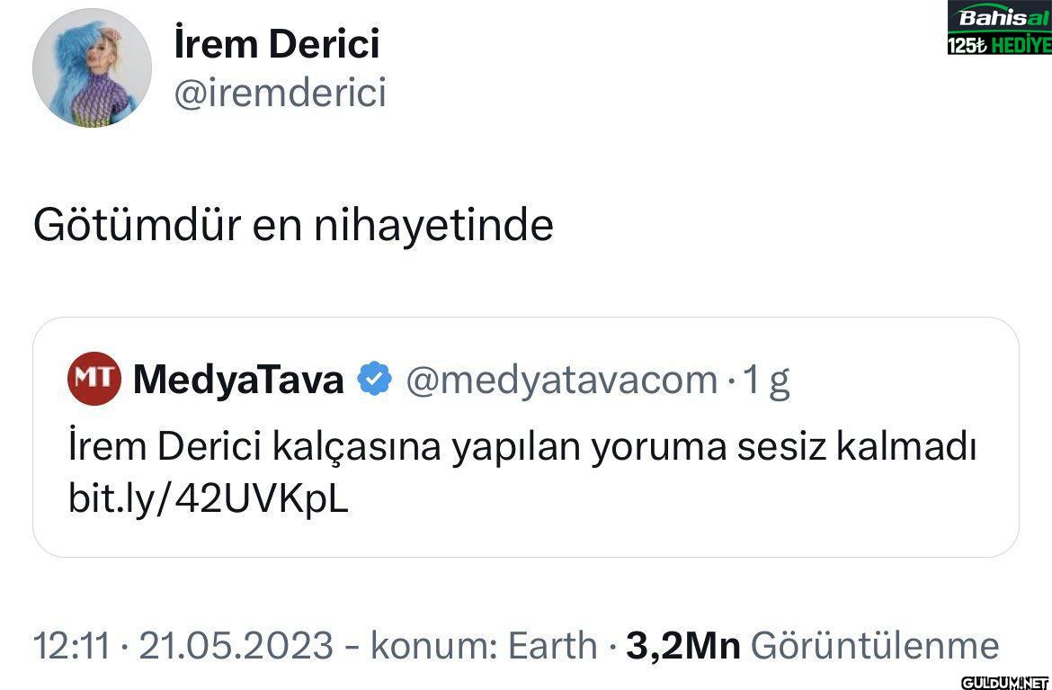Götümdür en nihayetinde...