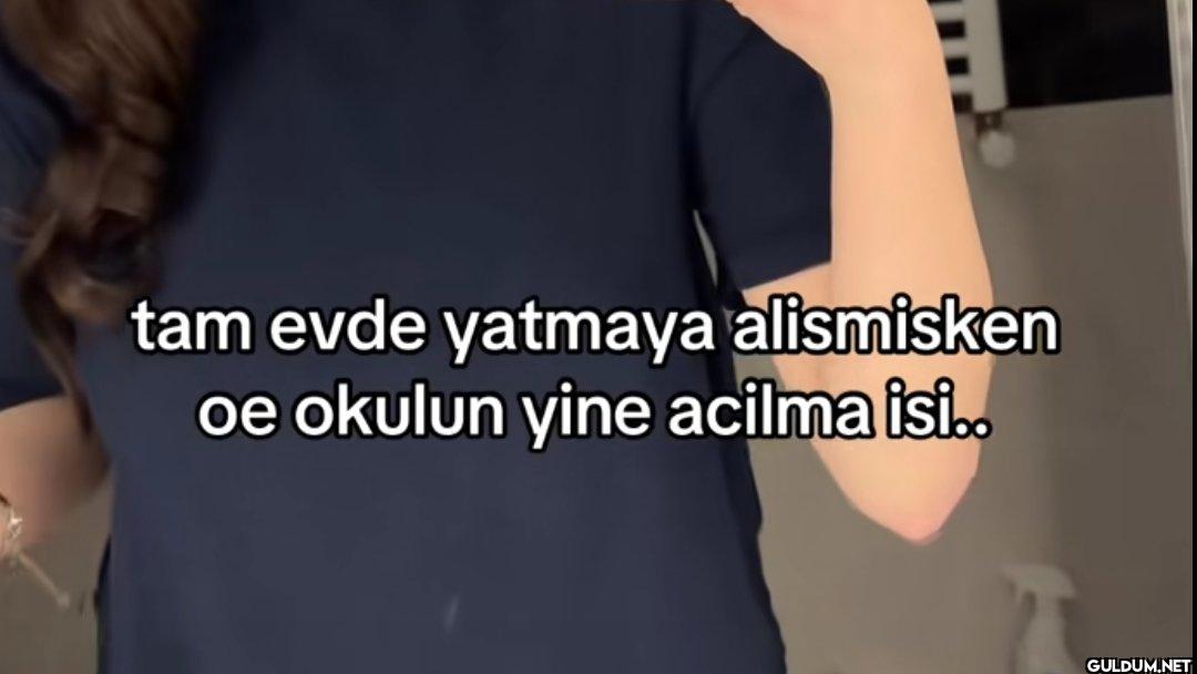 tam evde yatmaya...