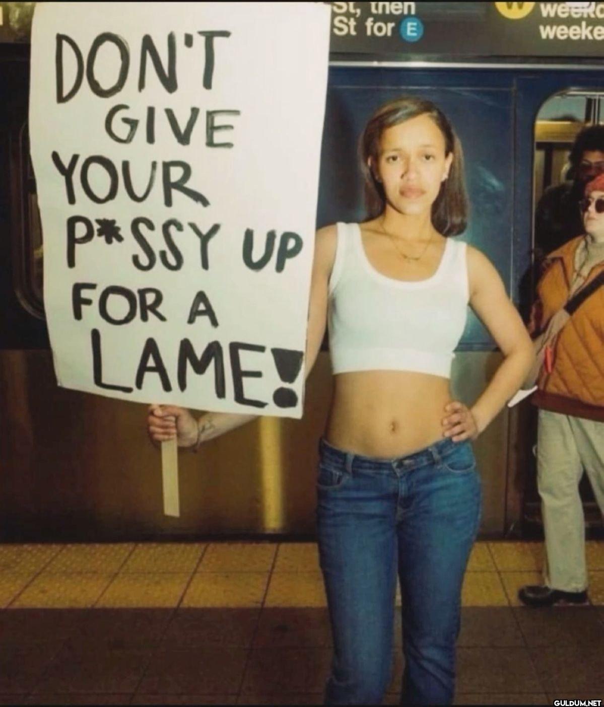 DON'T GIVE YOUR P*SSY UP...