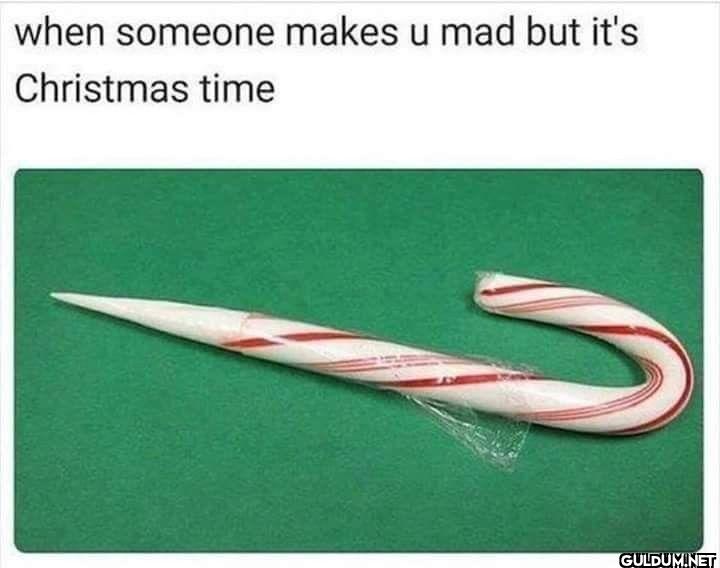 when someone makes u mad...
