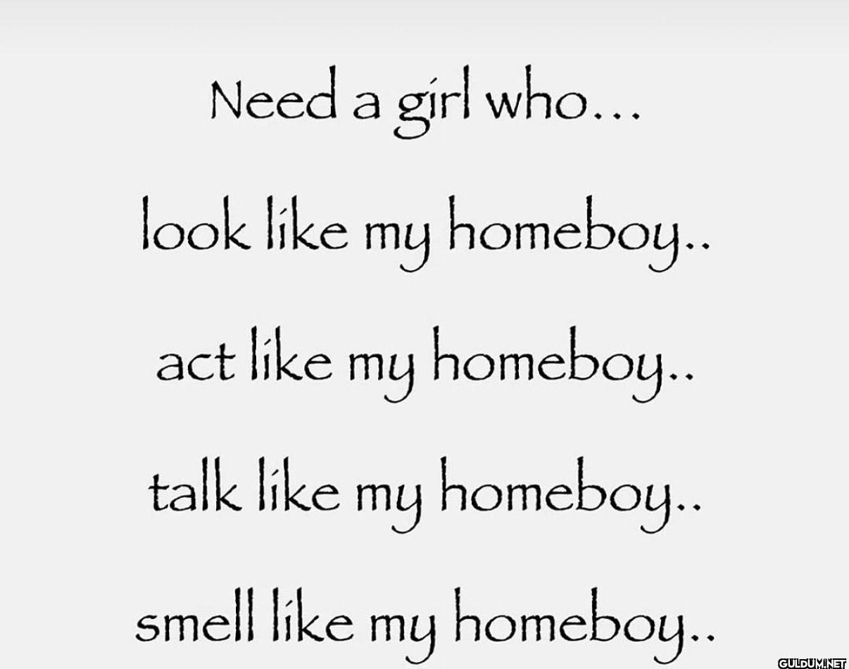 Need a girl who... look my...