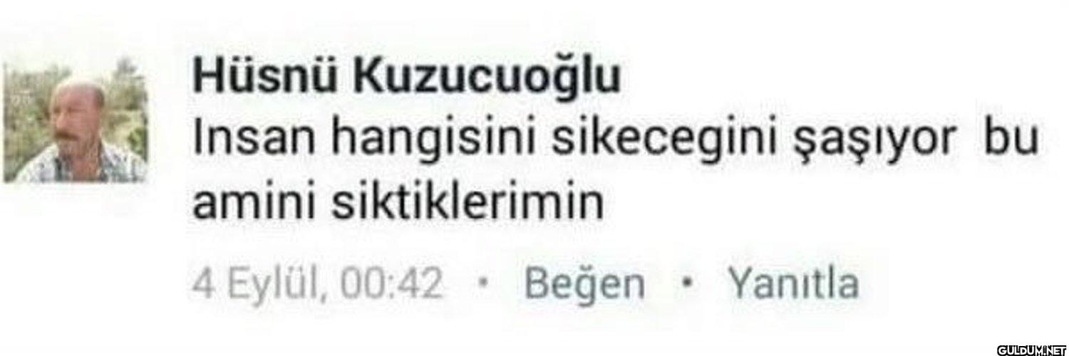 ya yeter aq Hüsnü...