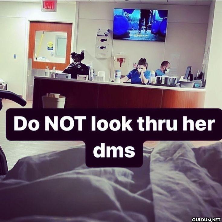 Do NOT look thru her dms