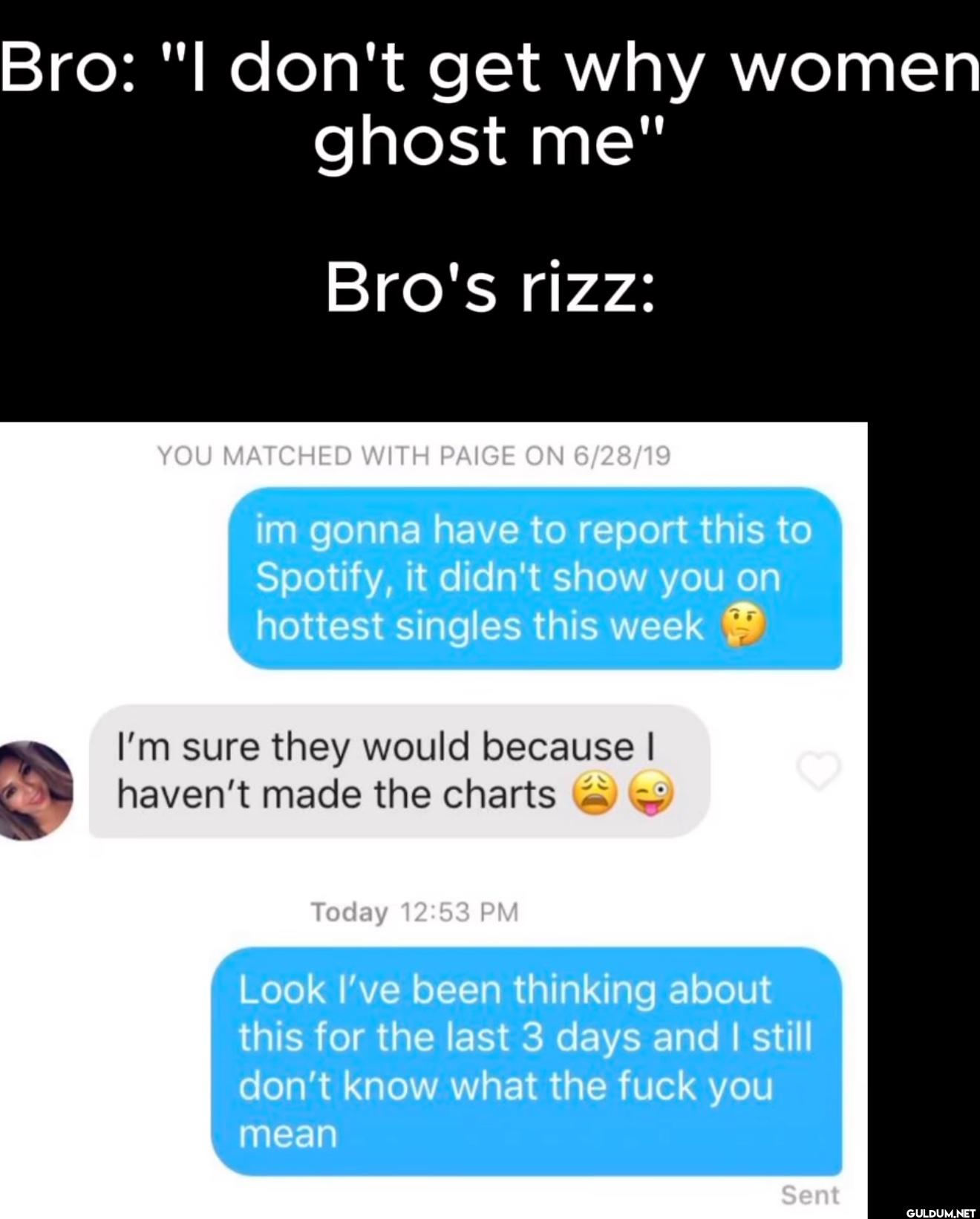 Bro: "I don't get why...