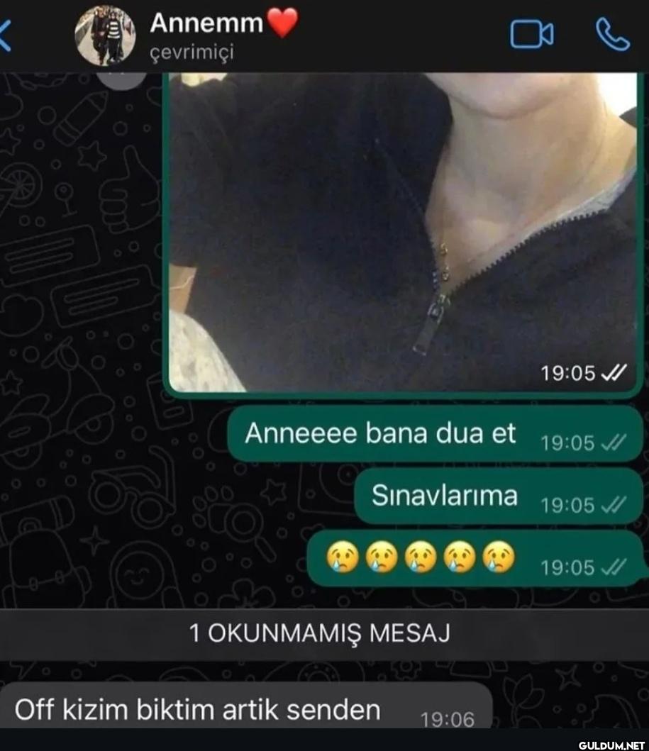 Annemm çevrimiçi 19:05...