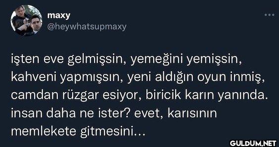 işten eve gelmişsin,...