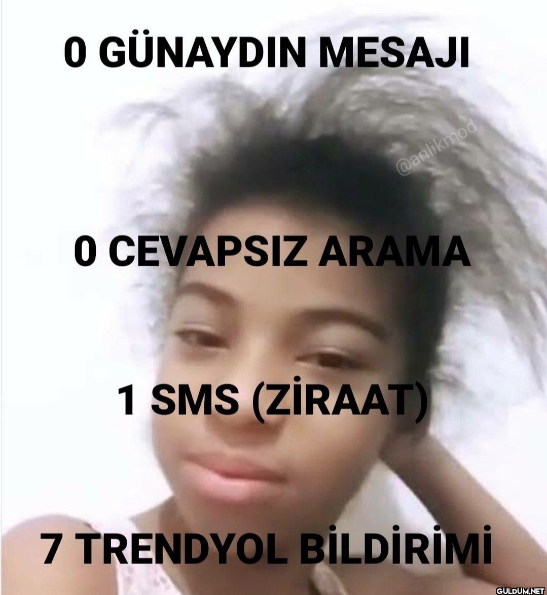 O CEVAPSIZ ARAMA 1 SMS...