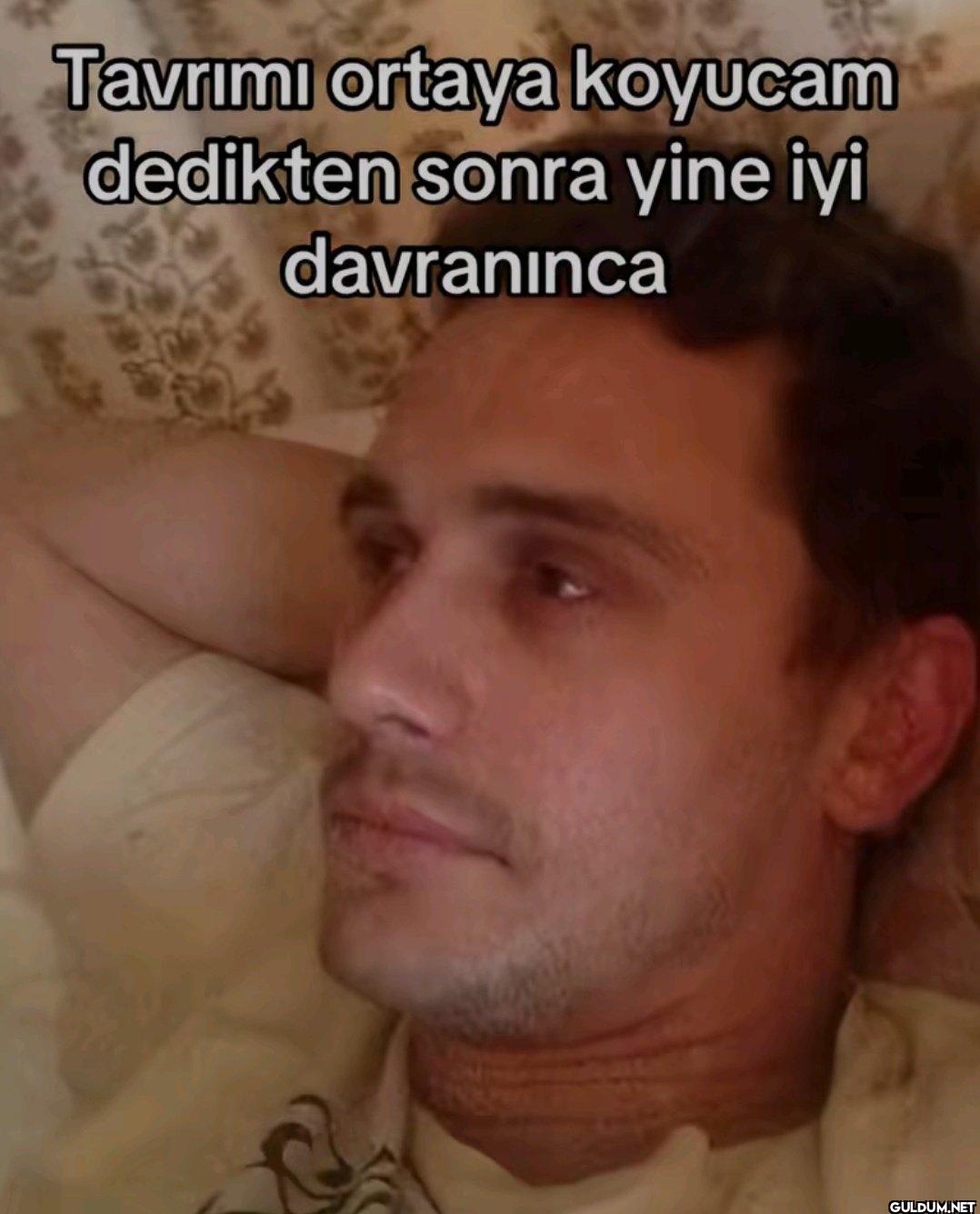 Tavrımı ortaya koyucam...