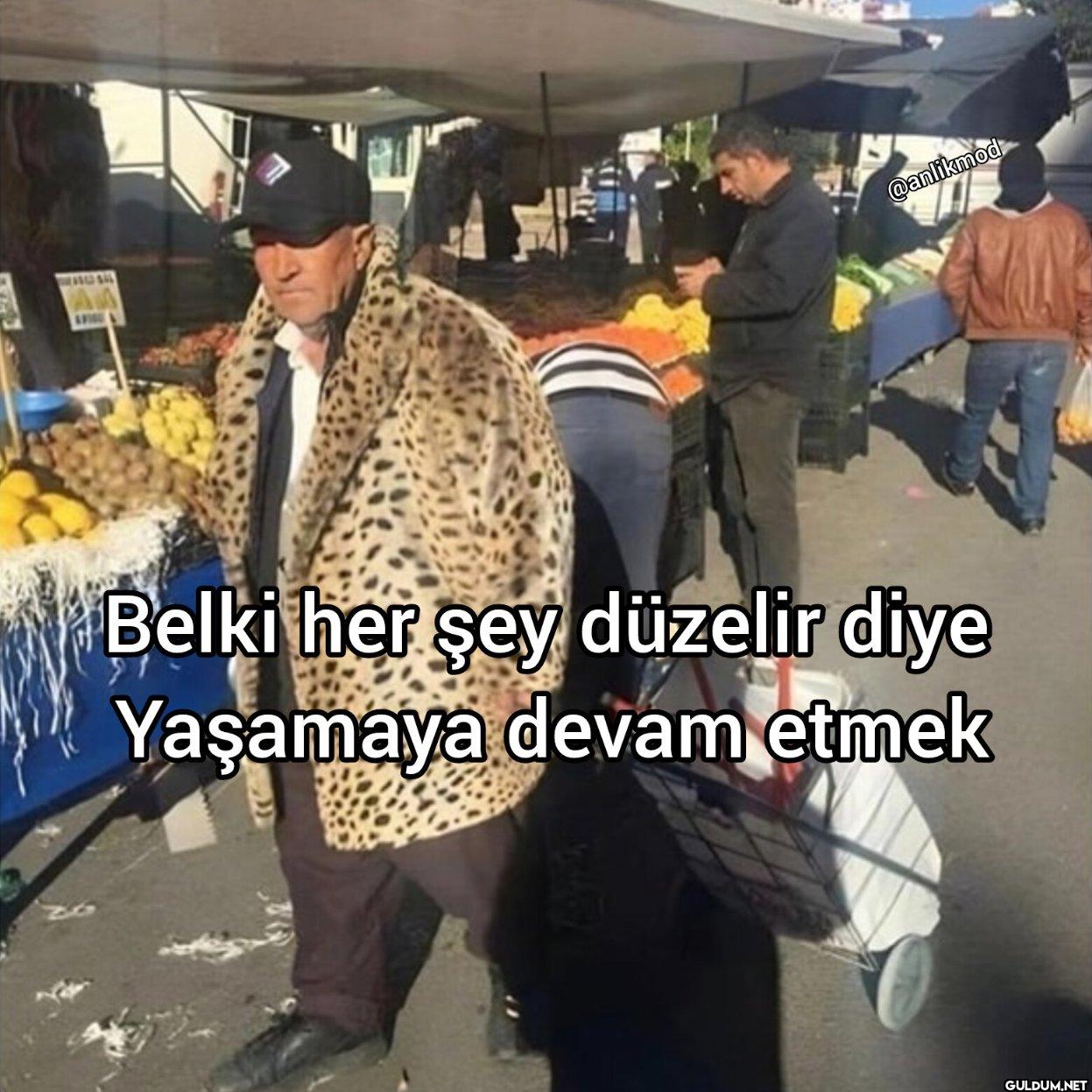Belki her şey düzelir diye...