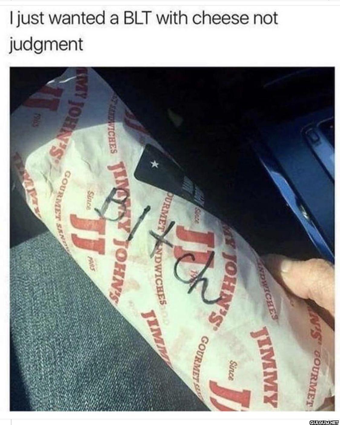 I just wanted a BLT with...