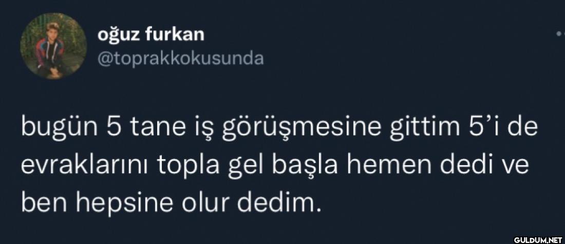 bugün 5 tane iş...