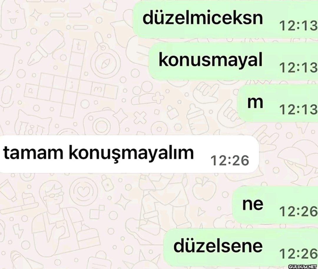 O a 0 0 düzelmiceksn...