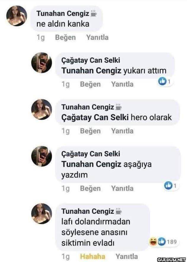 Tunahan Cengiz ne aldın...