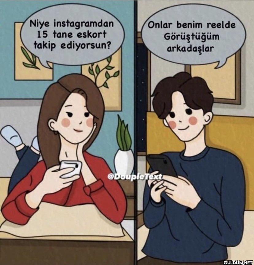 Niye instagramdan 15 tane...