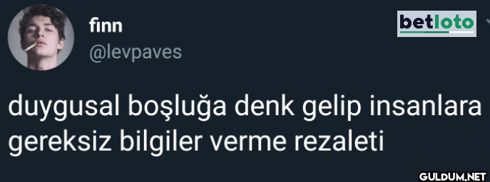 betloto duygusal boşluğa...