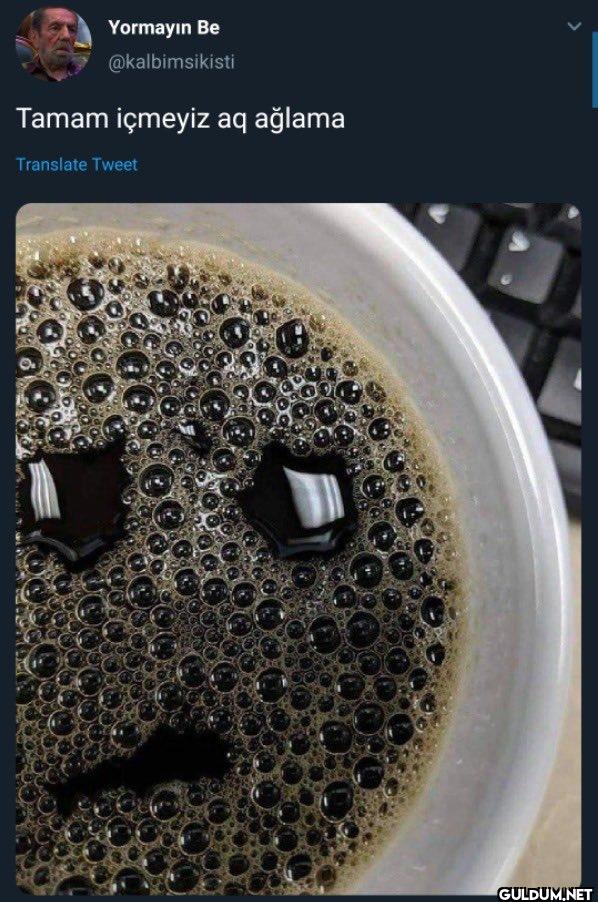 Tamam içmeyiz aq ağlama...