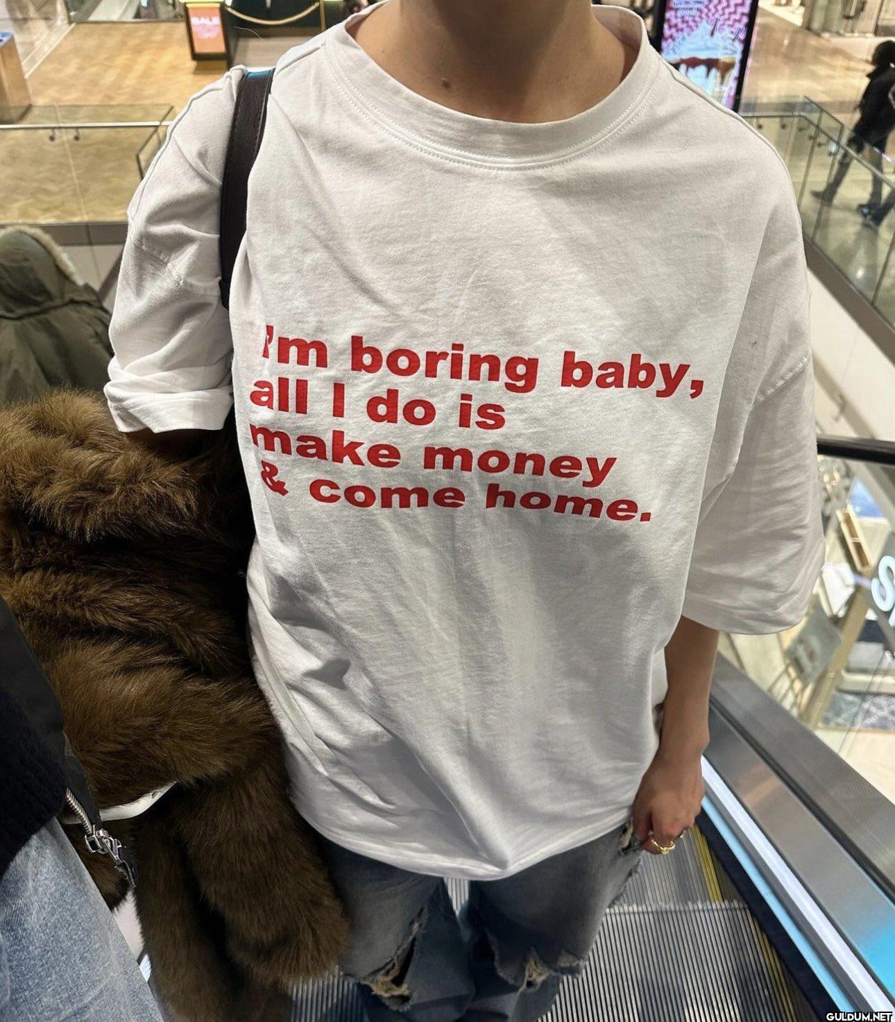 Im boring baby, all I do...