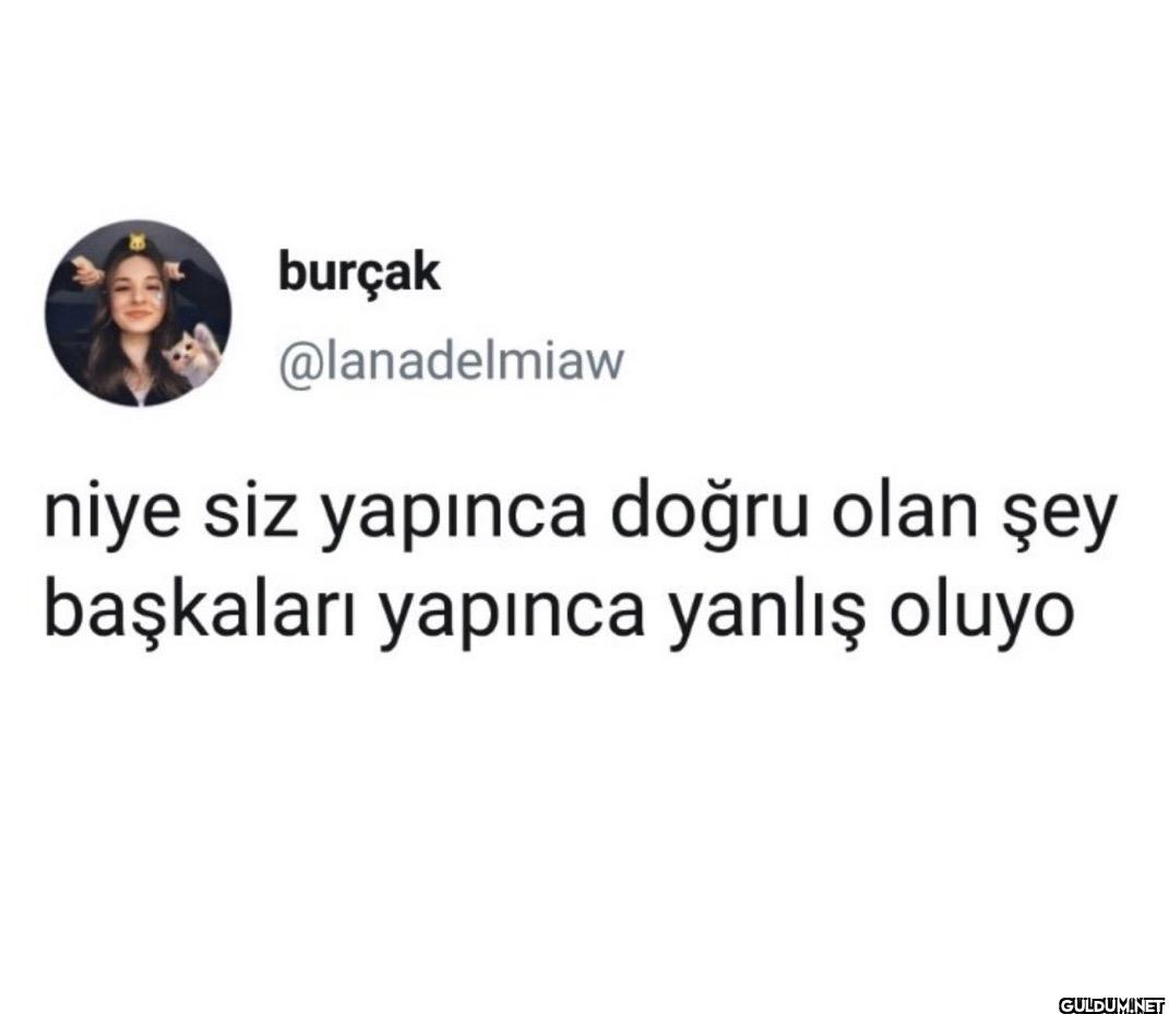 niye siz yapınca doğru...