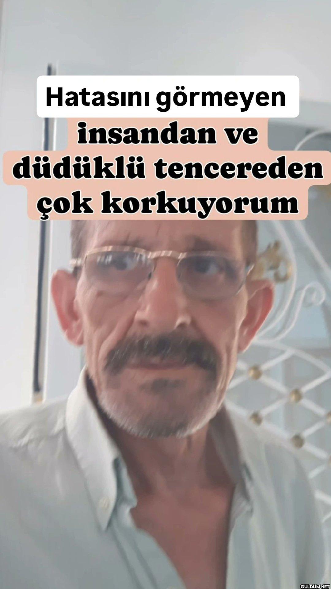 Hatasını görmeyen insandan...