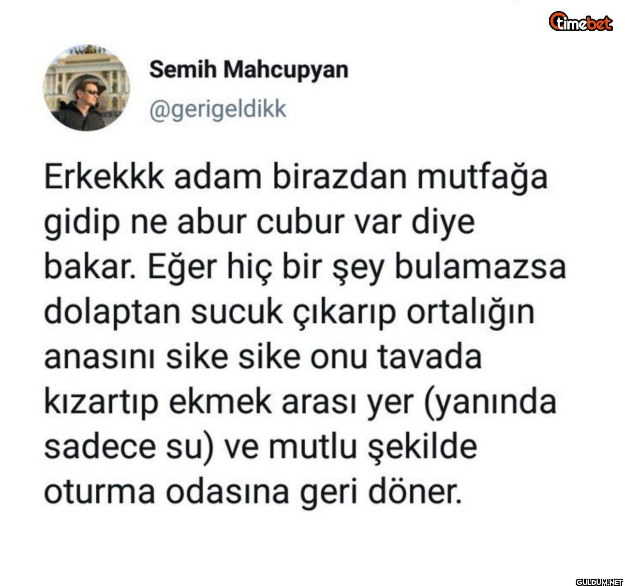 Erkekkk adam birazdan...