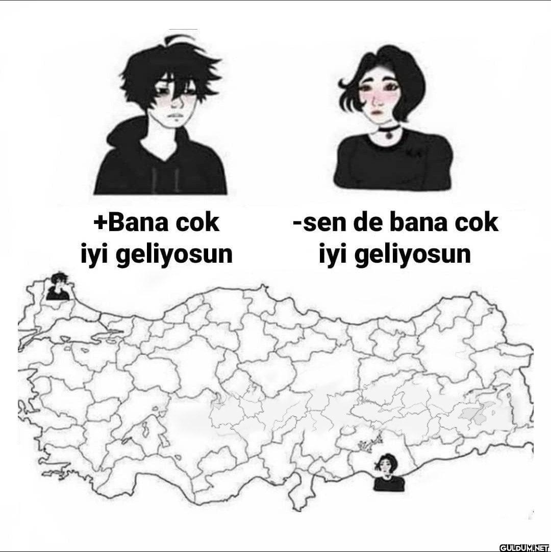 +Bana cok iyi geliyosun...