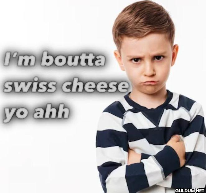 I'm boutta swiss cheese yo ahh
