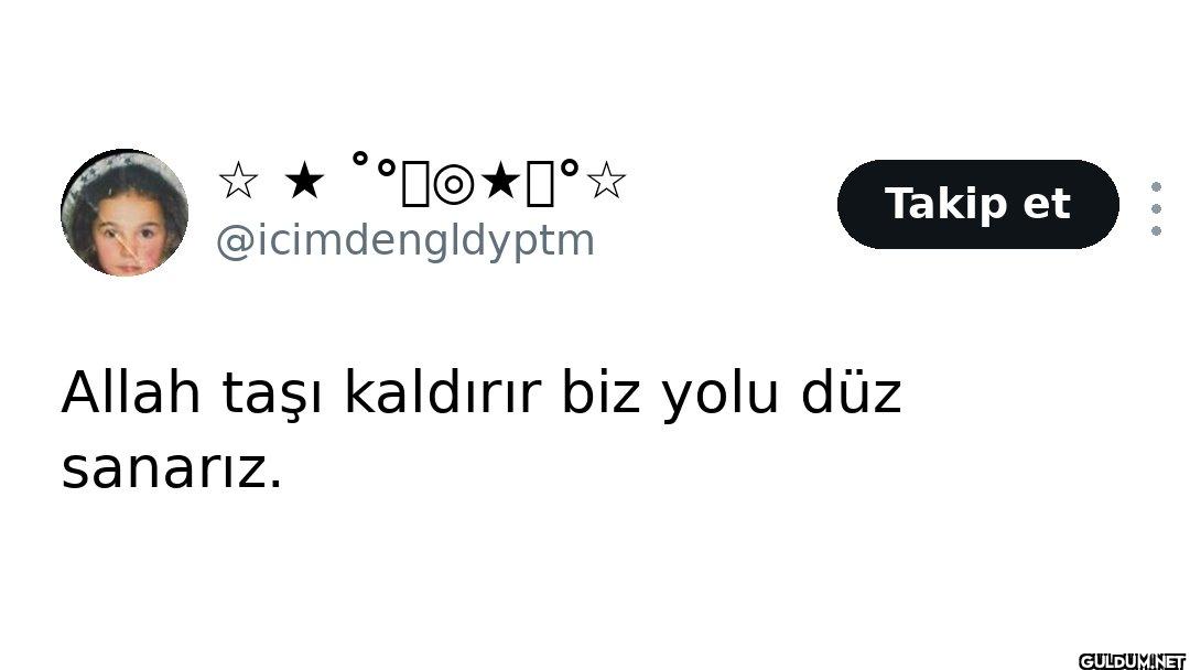 Allah taşı kaldırır biz...