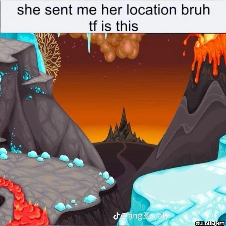 she sent me her location...