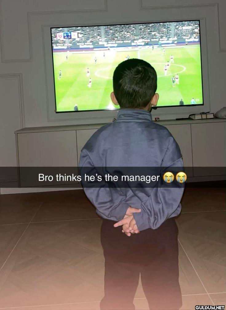 Bro thinks he's the manager