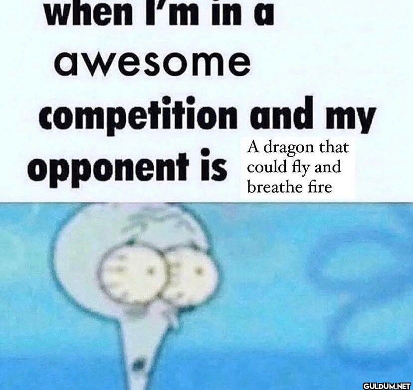 when I'm in a awesome...