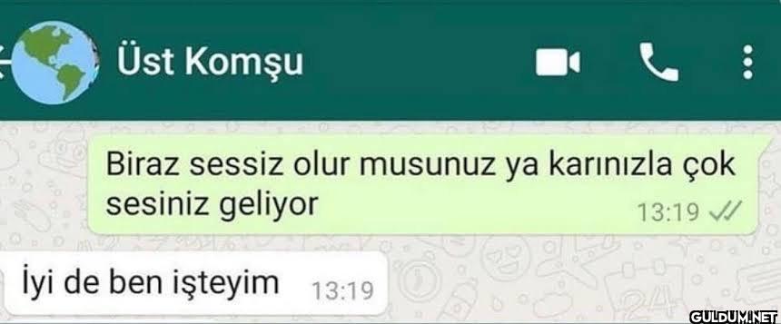 Üst Komşu Biraz sessiz...