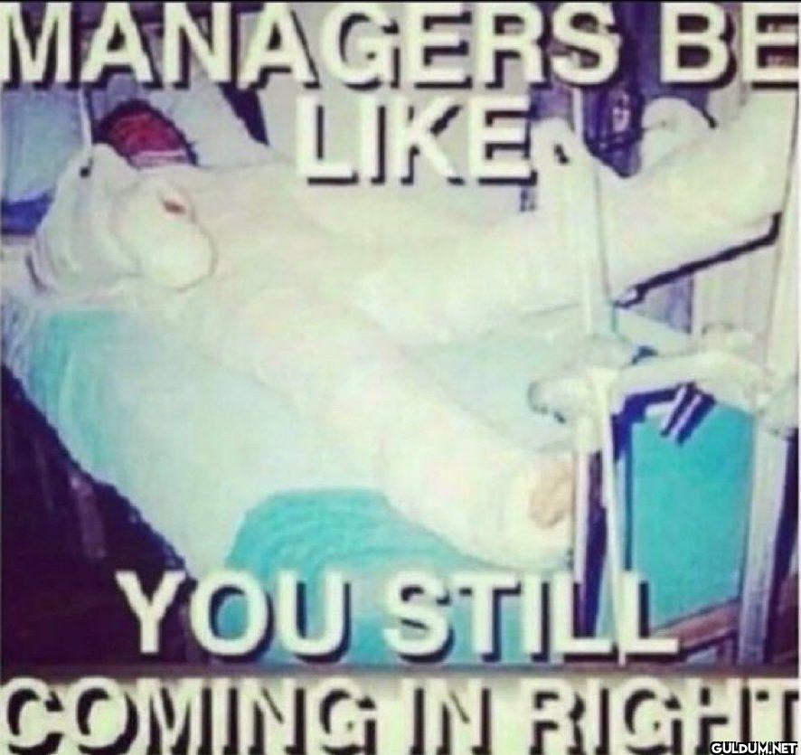 MANAGERS BE YOU STILL...