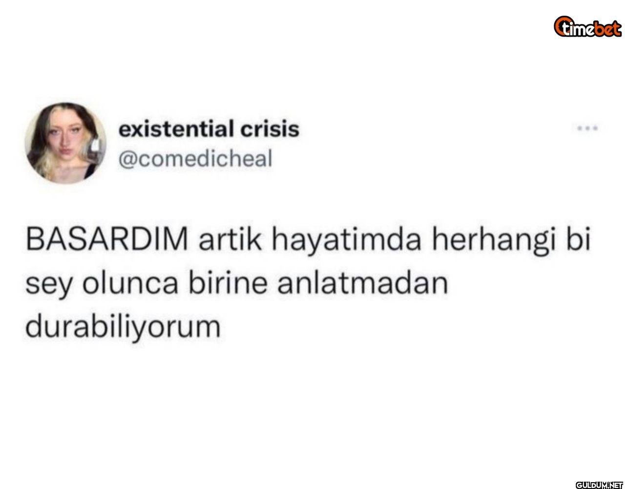 BASARDIM artik hayatimda...