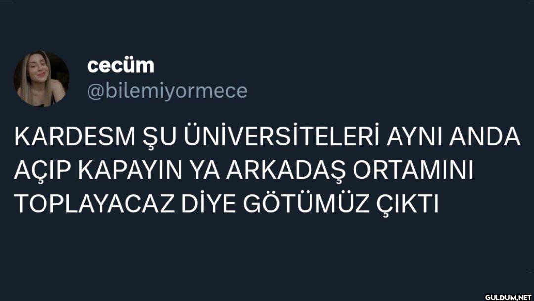 KARDESM ŞU ÜNİVERSİTELERİ...