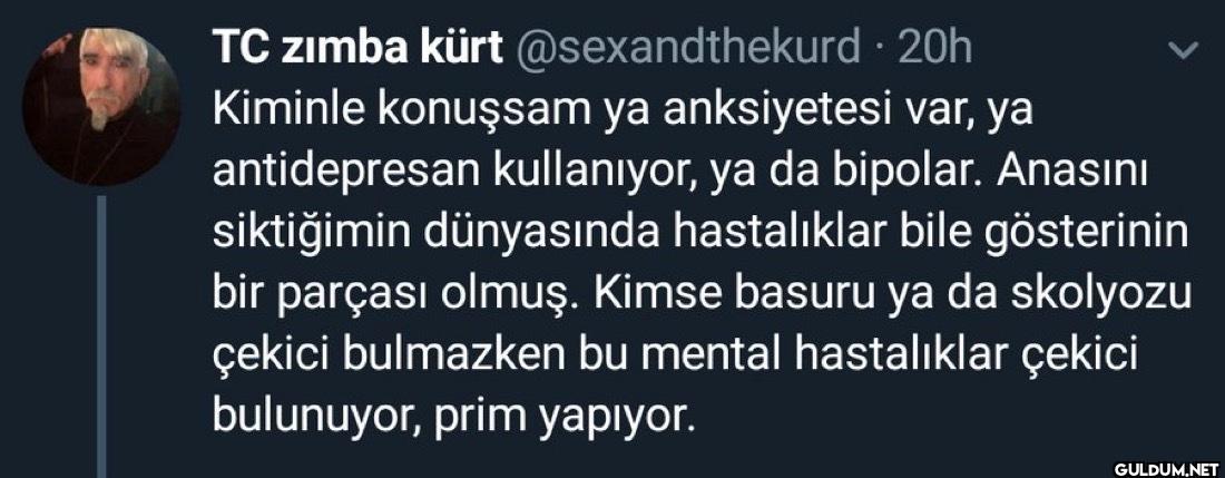 • 20h Kiminle konuşsam ya...