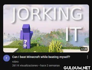 JORKING IT Can I beat...