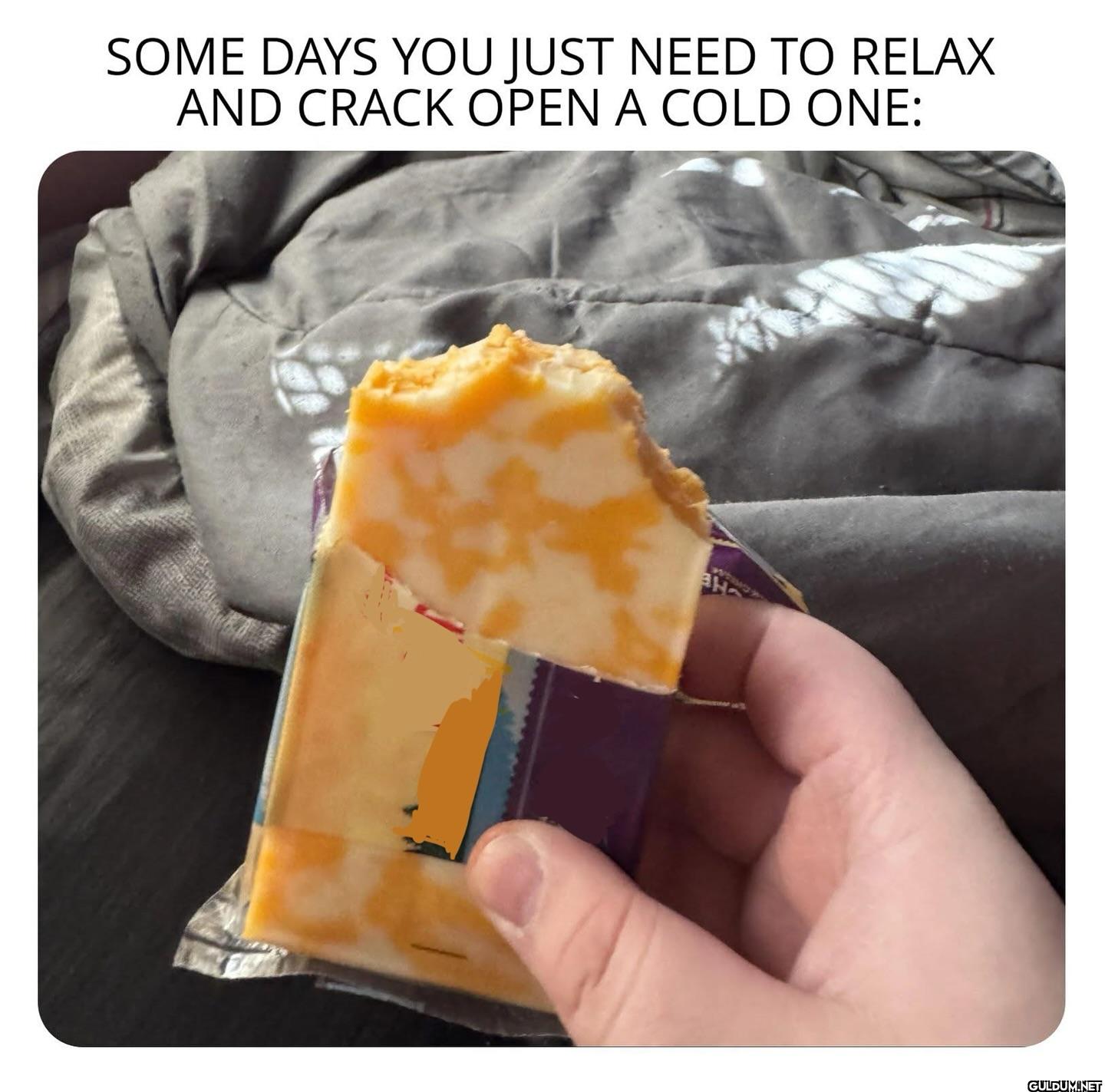 SOME DAYS YOU JUST NEED TO...