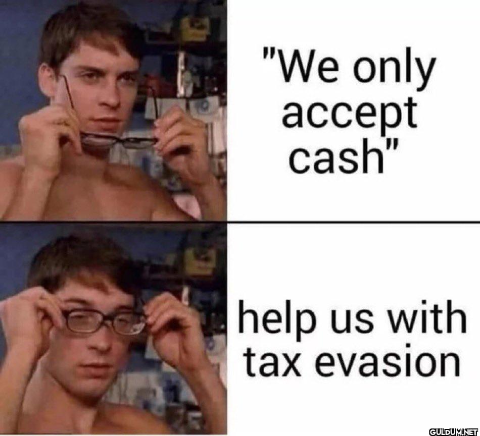 😅    "We only accept cash"...