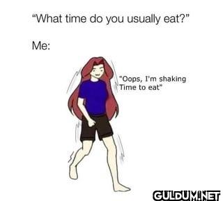 "What time do you usually...