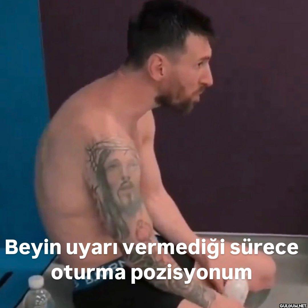 Beyin uyarı vermediği...