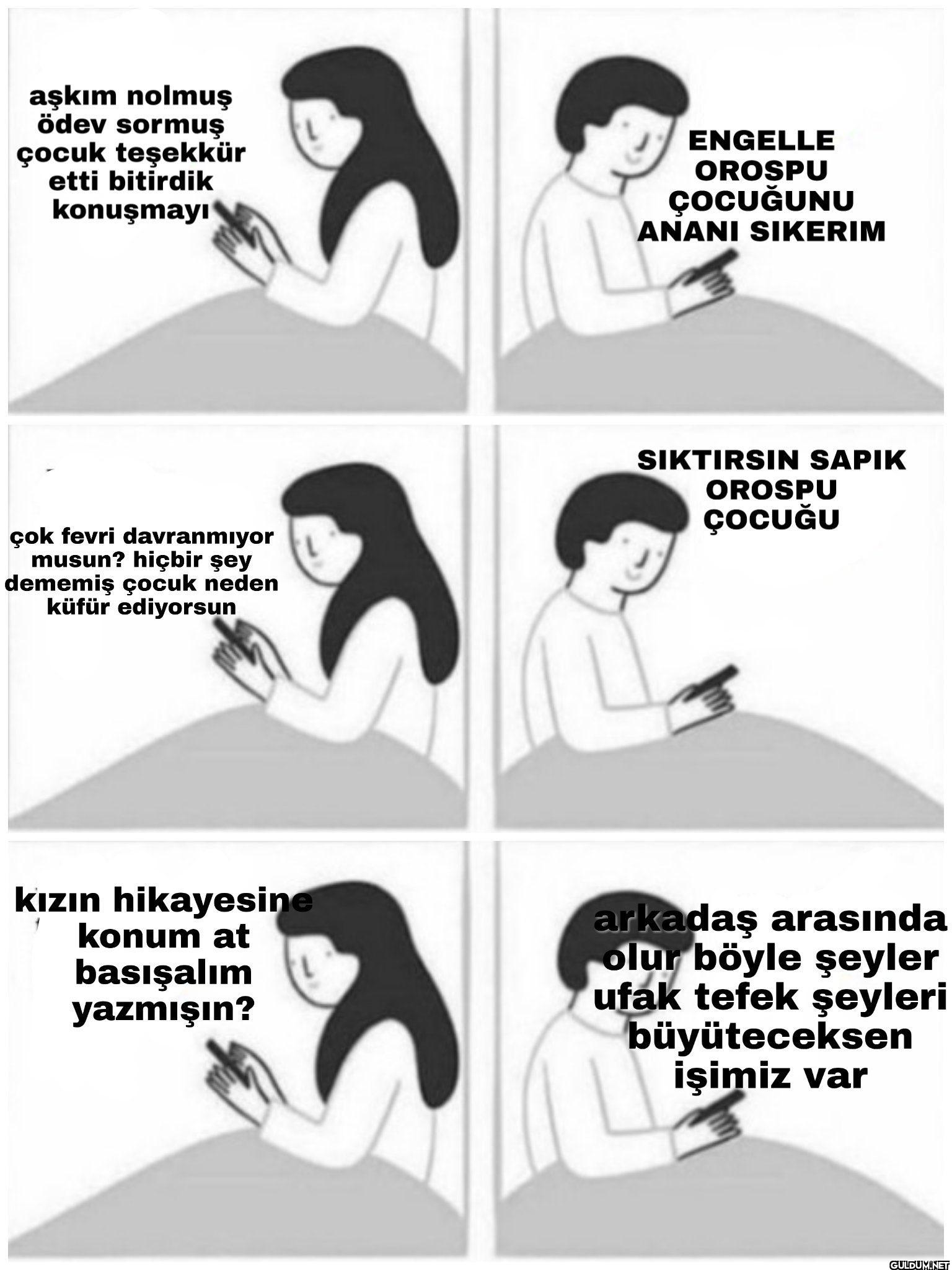 Erkek    aşkım nolmuş ödev...